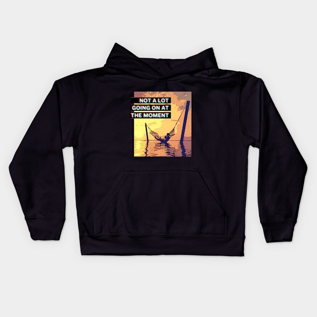 Not a lot going on at the moment Kids Hoodie by aktiveaddict